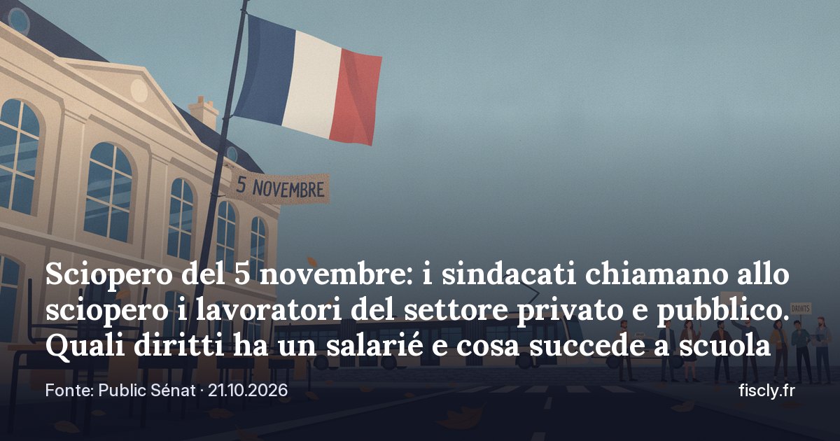Sciopero del 5 novembre: i sindacati chiamano allo sciopero i lavoratori del settore privato e pubblico. Quali diritti ha un salarié e cosa succede a scuola