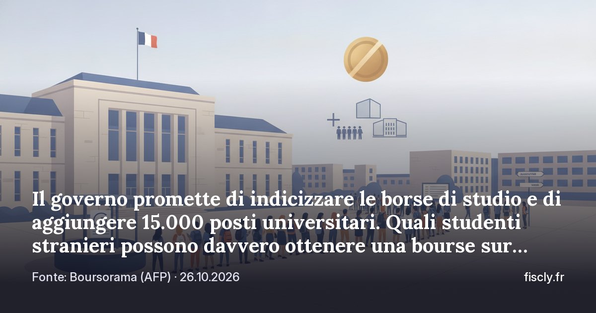 Il governo promette di indicizzare le borse di studio e di aggiungere 15.000 posti universitari. Quali studenti stranieri possono davvero ottenere una bourse sur critères sociaux